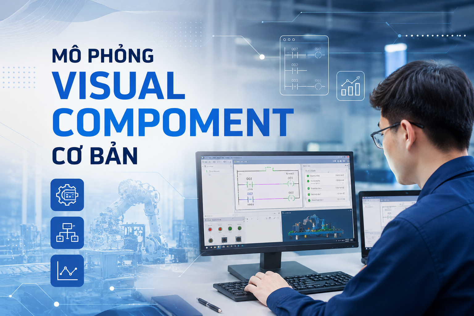 MÔ PHỎNG VISUAL COMPOMENT CƠ BẢN - Ảnh 1
